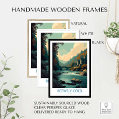 Betws-y-Coed Poster Wales Art Print displayed in handmade wooden frames.