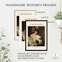 Handmade wooden frames in natural, white, and black for Caravaggio Bacchus Art Print - Roman God of Wine Baroque Wall Decor 1596.