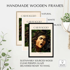 Caravaggio Art Prints - Medusa 1597 displayed in handmade wooden frames, featuring natural, white, and black options.