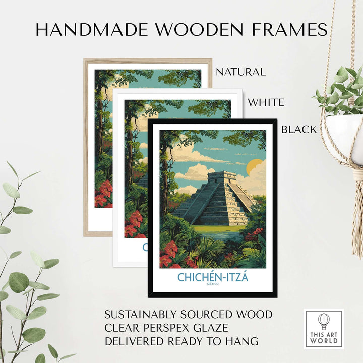 Handmade wooden frames in natural, white, and black for Chichén-Itzá travel print, made with sustainably sourced wood.