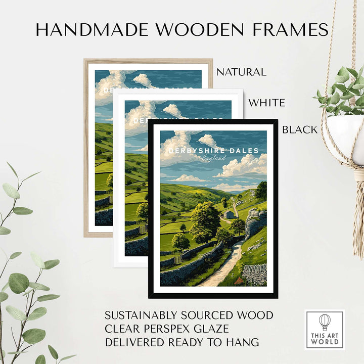 Handmade wooden frames in natural, white, and black for Derbyshire Dales print, sustainably sourced and ready to hang.