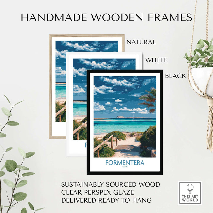 Formentera Spain Art Print | Tropical Beach Travel Poster in handmade wooden frames including natural, white, and black.