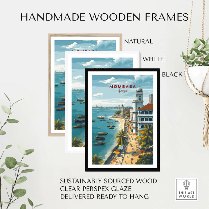 Handmade wooden frames in natural, white, and black showcasing a Mombasa Kenya print, ready to hang.