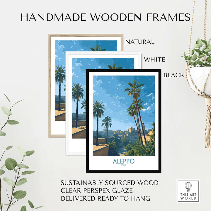 Handmade wooden frames in natural, white, and black, showcasing Aleppo landscape print ready to hang.