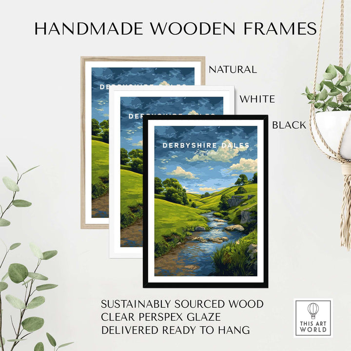 Handmade wooden frames for Derbyshire Dales print in natural, white, and black finishes, ready to hang.
