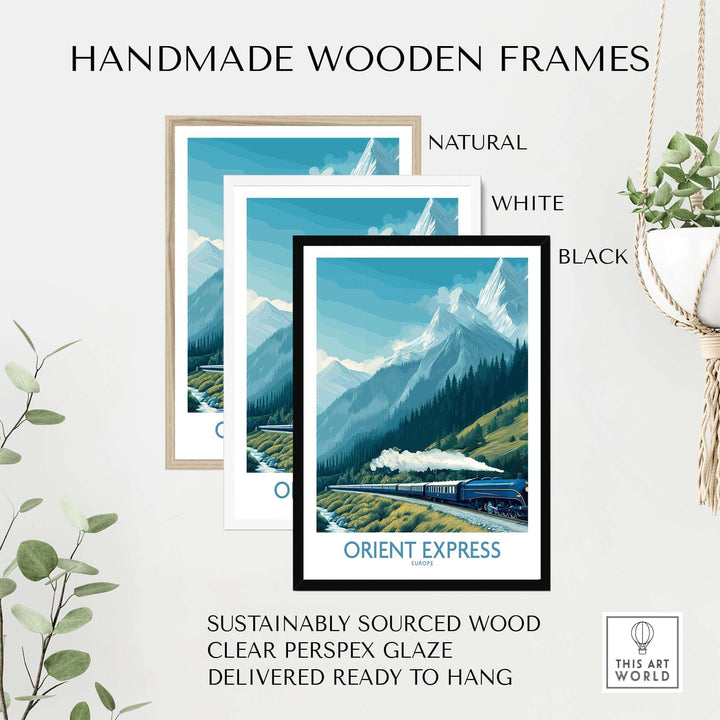 Orient Express Poster - Steam Train Art Print framed in natural, white, and black handmade wooden frames.