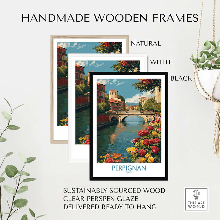 Handmade wooden frames in natural, white, and black showcasing Perpignan river art print with colorful flowers.