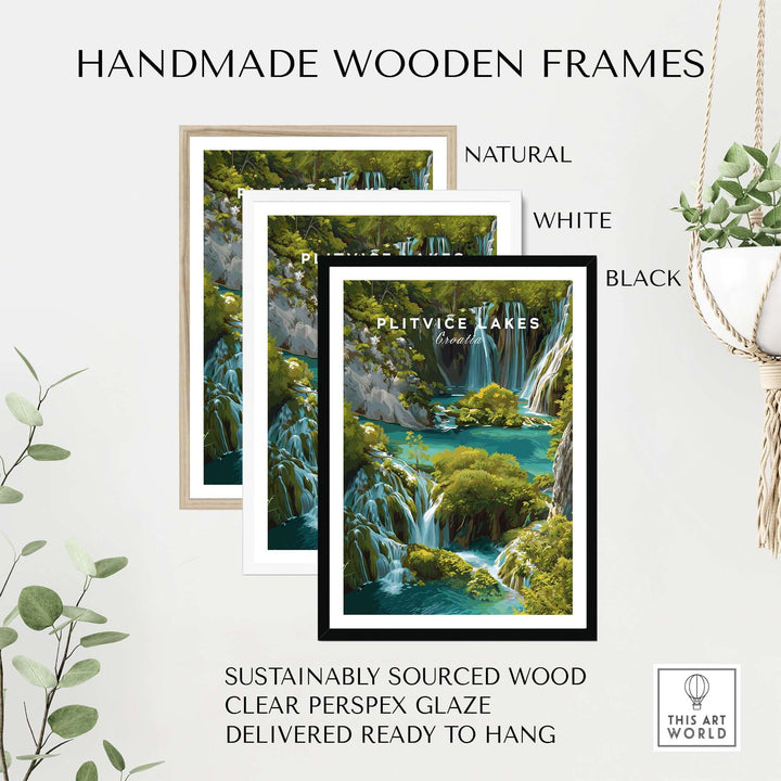 Handmade wooden frames in natural, white, and black for Plitvice Lakes poster, sustainably sourced wood, ready to hang.