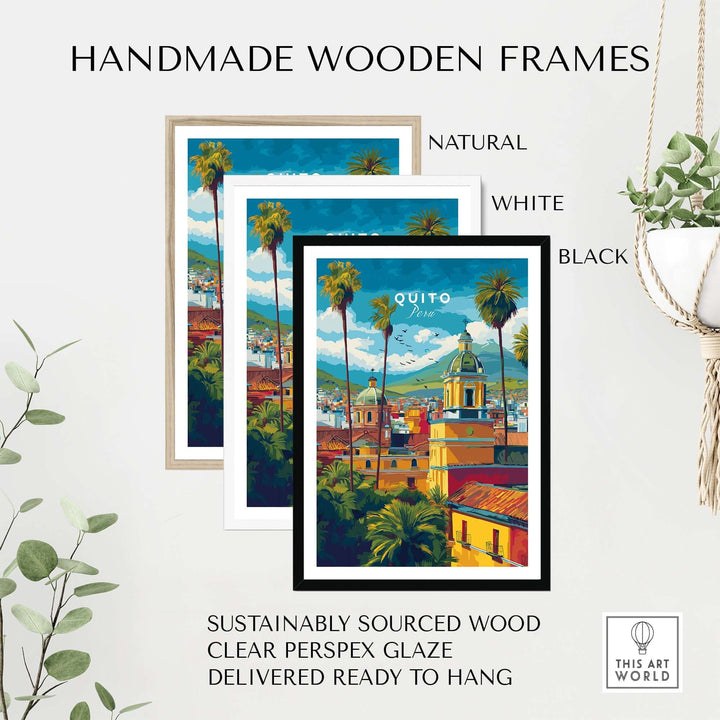 Handmade wooden frames in natural, white, and black for Quito travel poster, made from sustainably sourced wood.