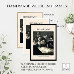 Handmade wooden frames in natural, white, and black for Rembrandt Anatomy Lesson Dr Tulp 1632 Group Portrait Art Print.