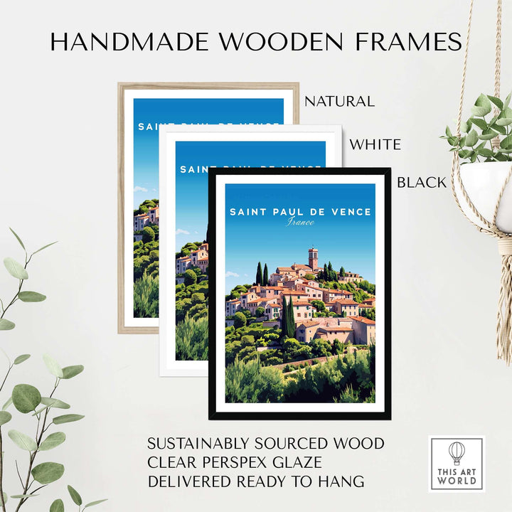 Handmade wooden frames in natural, white, and black for Saint Paul de Vence print, sustainably sourced and ready to hang.