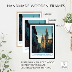 Santiago de Compostela Spain Cathedral Street View Art Print | Pilgrim City Poster framed in handmade wooden frames.