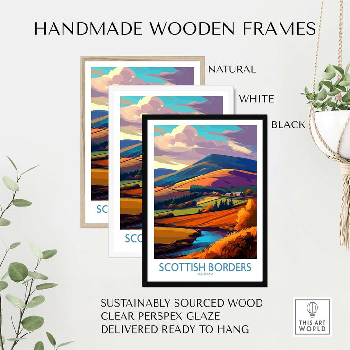 Handmade wooden frames in natural, white, and black for Scottish Borders travel poster, featuring sustainably sourced wood.