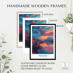 Handmade wooden frames for Tromsø Norway Arctic Art Print | Northern Lights Town Poster in natural, white, and black finishes.