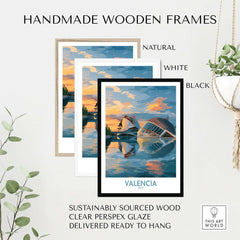 Valencia Travel Poster - Ciudad de las Artes y las Ciencias in handmade wooden frames, showcasing natural, white, and black options.