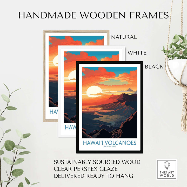 Hawaiʻi Volcanoes poster in handmade wooden frames, showcasing natural, white, and black options, ready to hang.