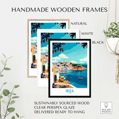 Ibiza Travel Poster displayed in handmade wooden frames in natural, white, and black options, ideal for wall art.