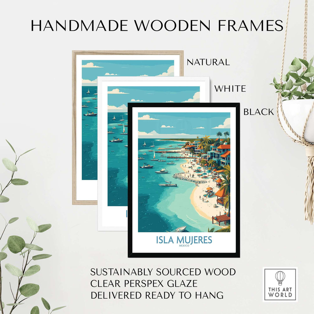 Handmade wooden frames in natural, white, and black for Isla Mujeres poster, showcasing sustainable design and ready to hang.