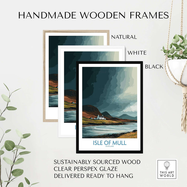 Handmade wooden frames in natural, white, and black for Isle of Mull Scotland poster, ready to hang.