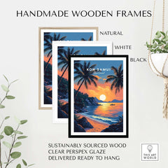 Koh Samui Thailand Travel Print framed in handmade wooden frames in natural, white, and black colors.