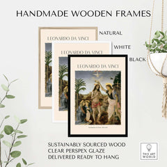 Leonardo da Vinci Art Print The Baptism of Christ 1470s displayed in natural, white, and black handmade wooden frames.