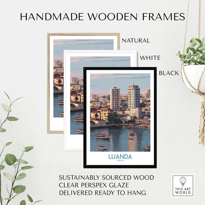 Handmade wooden frames for Luanda cityscape poster in natural, white, and black styles. Sustainable and ready to hang.