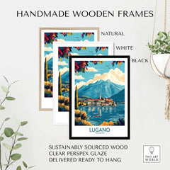 Lugano Poster Switzerland displayed in handmade wooden frames in natural, white, and black finishes.