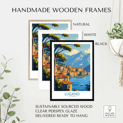 Lugano Travel Poster displayed in handmade wooden frames: natural, white, and black, highlighting sustainable design.