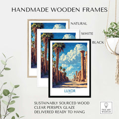 Luxor Print Egypt displayed in handmade wooden frames, available in natural, white, and black finishes.