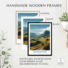 Meirionnydd Valley Print - Welsh Countryside Decor in handmade wooden frames in natural, white, and black finishes.