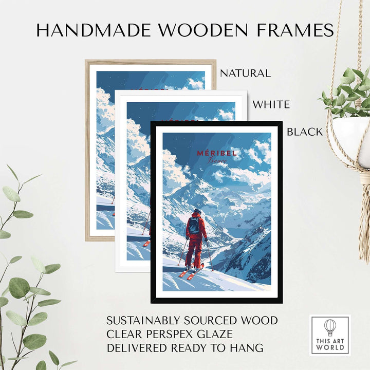 Handmade wooden frames in natural, white, and black colors showcasing a Meribel travel poster against a scenic mountain backdrop.