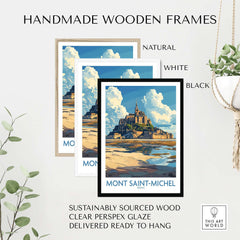 Mont Saint-Michel Poster displayed in handmade wooden frames: natural, white, and black options.