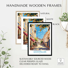 Montpellier Travel Poster framed in handmade wooden frames in natural, white, and black colors.
