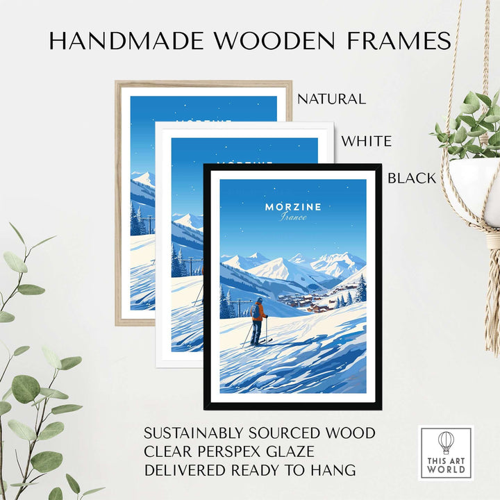 Morzine ski poster in natural, white, and black handmade wooden frames. Sustainable wood, clear perspex glaze, ready to hang.