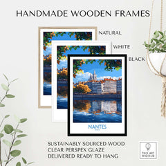 Nantes Travel Poster showcased in three handmade wooden frames: natural, white, and black, highlighting Nantes, France.