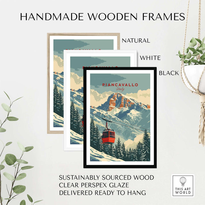 Handmade wooden frames in natural, white, and black for Piancavallo travel poster, made from sustainably sourced wood.