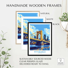 Pittsburgh Travel Poster displayed in handmade wooden frames in natural, white, and black finishes.