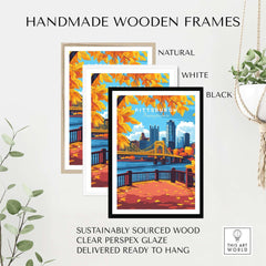 Pittsburgh Wall Art Print displayed in handmade wooden frames, featuring natural, white, and black finishes.