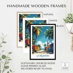 Réunion Island Wall Art Poster displayed in handmade wooden frames in natural, white, and black finishes.