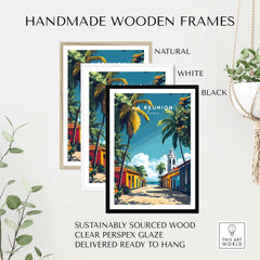 Réunion Island Wall Art Print in handmade wooden frames, natural, white, and black, with sustainable wood and clear perspex glaze.