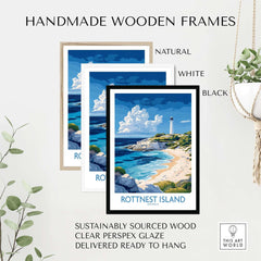 Rottnest Island Australia Poster displayed in natural, white, and black handmade wooden frames.