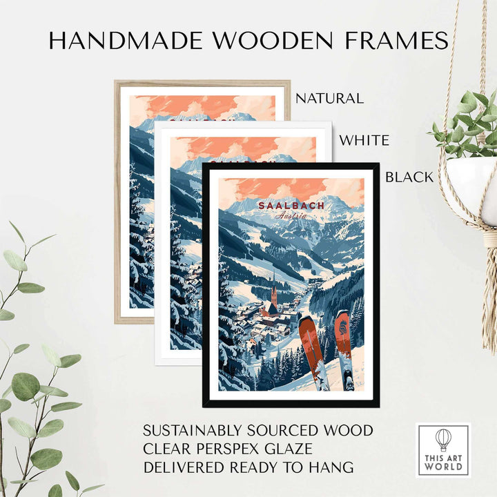 Handmade wooden frames showcasing Saalbach ski poster; available in natural, white, and black. Sustainable wood, ready to hang.