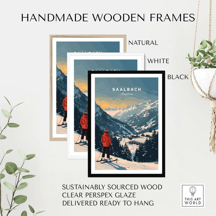 Handmade wooden frames for Saalbach travel poster, available in natural, white, and black, ready to hang.