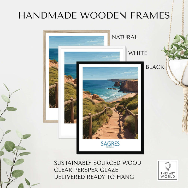 Sagres Poster -  Portugal Art Print | Ocean View Poster framed in natural, white, and black handmade wooden frames.