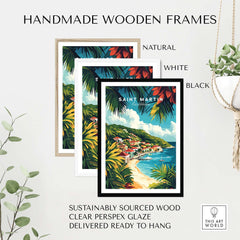 Saint Martin Travel Print displayed in handmade wooden frames: natural, white, and black, enhancing its beauty.