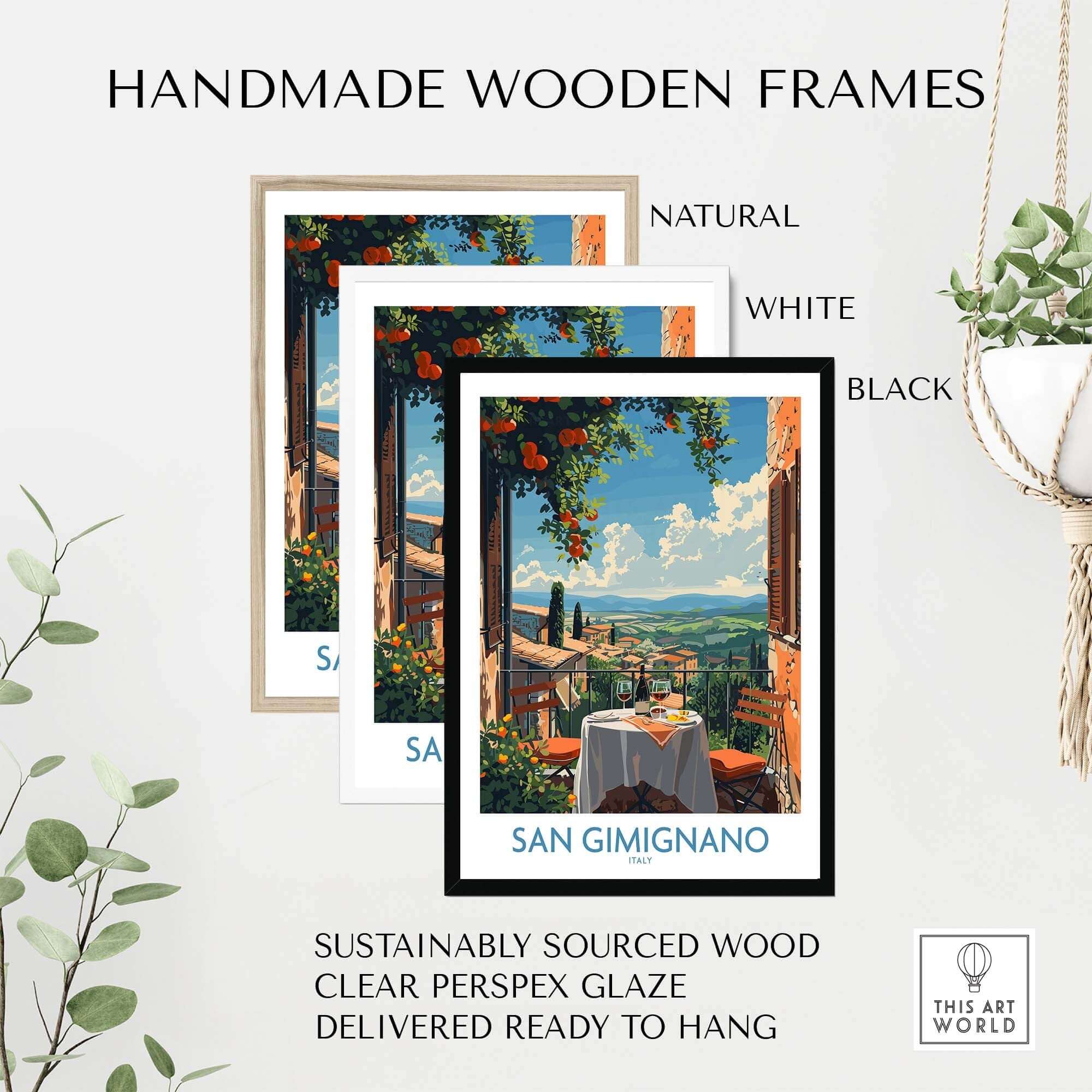 San Gimignano Italy Poster - A Stunning View of the Tuscan Countryside with handmade wooden frames in natural, white, and black.