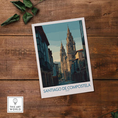 Santiago de Compostela Spain Cathedral Street View Art Print | Pilgrim City Poster on wooden background.