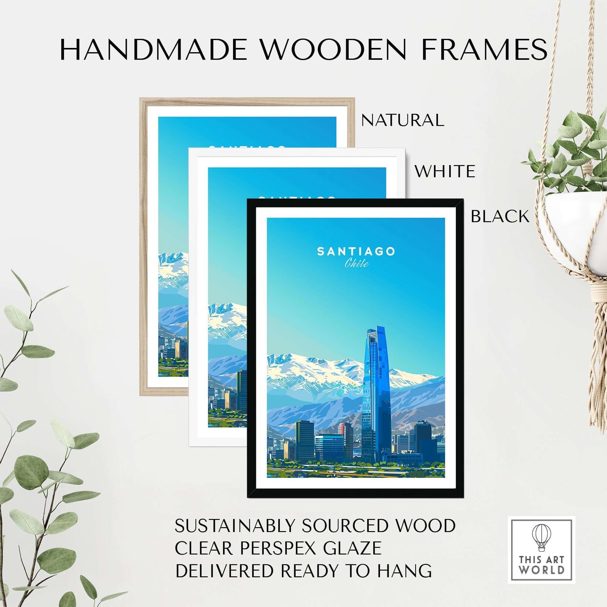 Handmade wooden frames in natural, white, and black for Santiago Travel Poster - Chile, sustainably sourced wood, clear perspex glaze.
