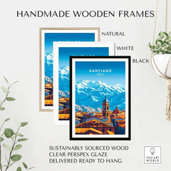 Handmade wooden frames for Santiago Travel Print - Chile Poster in natural, white, and black finishes with a mountain backdrop.