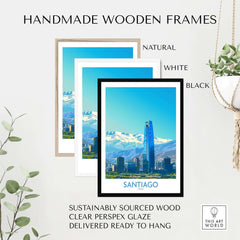Santiago Wall Art Print - Chile displayed in natural, white, and black handmade wooden frames.